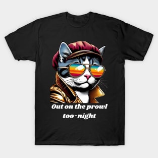 This cool cat is out on the prowl too-night (it's all in how you say it!) T-Shirt